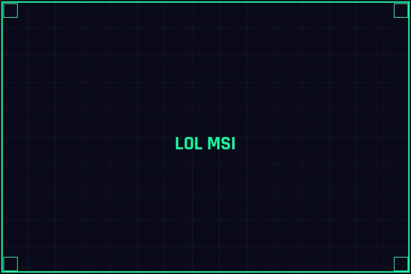 LOL MSI赛区对抗 - 开云电竞